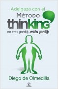 EL MÉTODO THINKING. NO ERES GORD@, ESTÁS GORD@