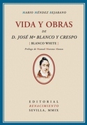 VIDA Y OBRAS DE JOSE MARIA BLANCO Y CRESPO