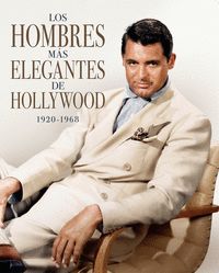 LOS HOMBRES MÁS ELEGANTES DE HOLLYWOOD (1920-1968)