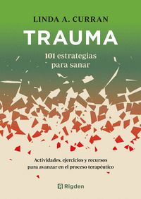 TRAUMA: 101 ESTRATEGIAS PARA SANAR