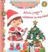 ALICIA JUEGA A CELEBREAR LA NAVIDAD