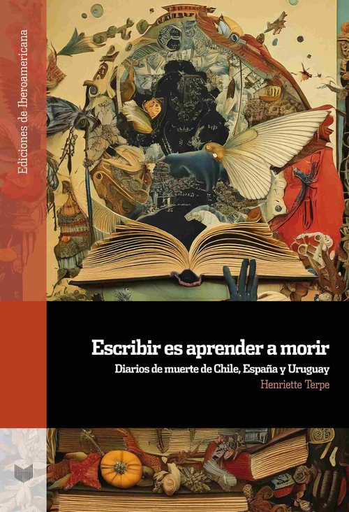 ESCRIBIR ES APRENDER A MORIR. DIARIOS DE MUERTE DE CHILE, ESPAÑA Y URUGUAY