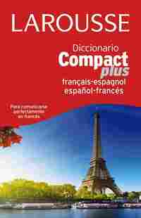 DICCIONARIO COMPACT PLUS ESPAÑOL-FRANCÉS/ FRANCÉS-ESPAÑOL. LAROUSSE