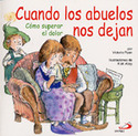 CUANDO LOS ABUELOS NOS DEJAN. COMO SUPERAR EL DOLOR