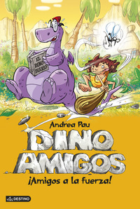 1. AMIGOS A LA FUERZA!. DINOAMIGOS