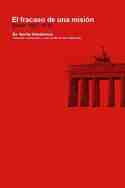 EL FRACASO DE UNA MISIÓN. BERLÍN 1937-1939