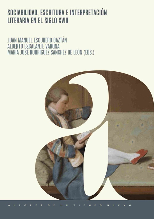 SOCIABILIDAD, ESCRITURA E INTERPRETACIÓN LITERARIA EN EL SIGLO XVIII