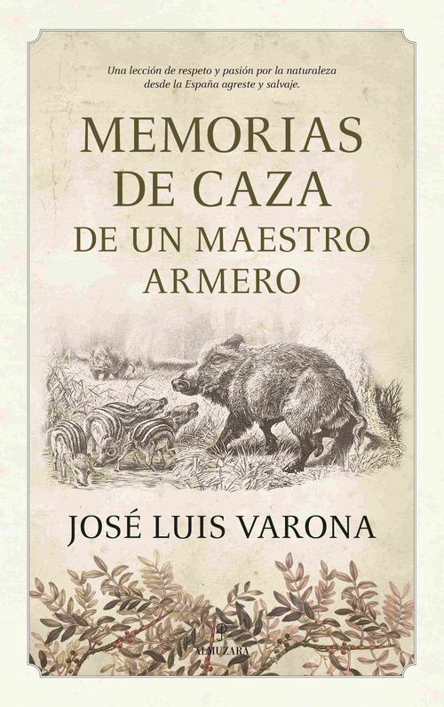 MEMORIAS DE CAZA DE UN MAESTRO ARMERO
