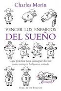 VENCER LOS ENEMIGOS DEL SUEÑO. GUÍA PRÁCTICA PARA CONSEGUIR DORMIR COMO SIEMPRE HABÍAMOS SOÑADO
