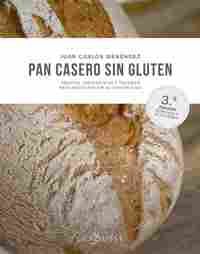 PAN CASERO SIN GLUTEN. RECETAS, INGREDIENTES Y TÉCNICAS PARA HACER PAN SIN GLUTEN EN CASA