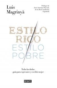 ESTILO RICO, ESTILO POBRE. GUÍA PRÁCTICA PARA EXPRESARSE Y ESCRIBIR MEJOR