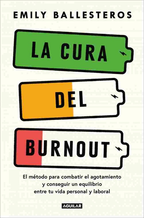 LA CURA DEL BURNOUT. EL MÉTODO PARA COMBATIR EL AGOTAMIENTO Y CONSEGUIR UN EQUILIBRIO ENTRE LA VIDA