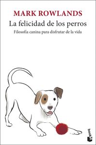 LA FELICIDAD DE LOS PERROS