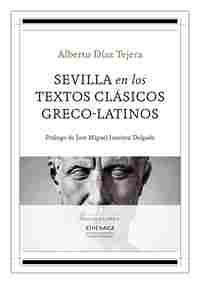 SEVILLA EN LOS TEXTOS CLASICOS GRECO-LATINOS