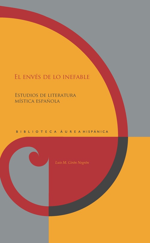 EL ENVÉS DE LO INEFABLE. ESTUDIOS DE LITERATURA MÍSTICA ESPAÑOLA