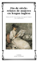 FIN DE SIÉCLE:RELATOS DE MUJERES EN LENGUA INGLESA