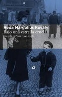 BAJO UNA ESTRELLA CRUEL. UNA VIDA EN PRAGA 1941-1968