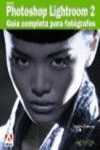 ADOBE PHOTOSHOP LIGHTROOM 2. GUIA COMPLETA PARA FOTOGRAFOS