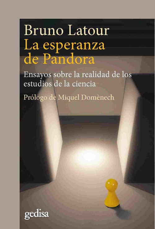 LA ESPERANZA DE PANDORA. ENSAYOS SOBRE LA REALIDAD DE LOS ESTUDIOS DE LA CIENCIA