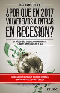 ¿POR QUE EN 2017 VOLVEREMOS A ESTAR EN RECESION?