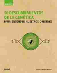 GUÍA BREVE. 50 DESCUBRIMIENTOS DE LA GENÉTICA