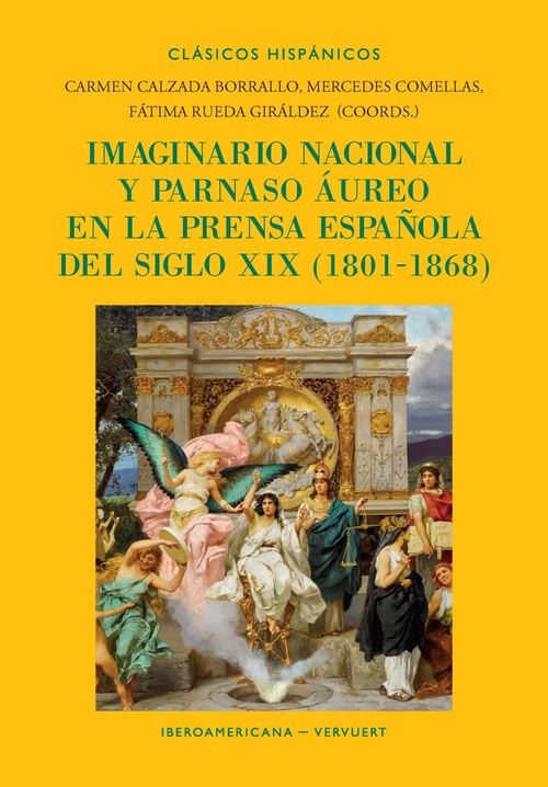 IMAGINARIO NACIONAL Y PARNASO ÁUREO EN LA PRENSA ESPAÑOLA DEL SIGLO XIX, (1801-1.