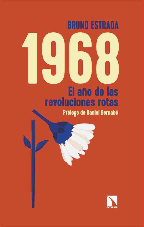 1968. EL AÑO DE LAS REVOLUCIONES ROTAS