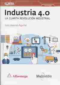 INDUSTRIA 4.0 LA CUARTA REVOLUCIÓN INDUSTRIAL.