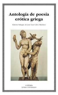 ANTOLOGÍA DE POESÍA ERÓTICA GRIEGA (BILINGUE)