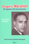 GREGORIO MARAÑON: REGRESO DEL HUMANISMO
