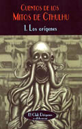 1. CUENTOS DE LOS MITOS DE CTHULHU. LOS ORIGENES
