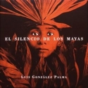 SILENCIO DE LOS MAYAS, EL