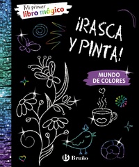 MUNDO DE COLORES. ¡RASCA Y PINTA! MI PRIMER LIBRO MÁGICO