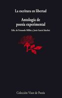 ESCRITURA EN LIBERTAD, LA. ANTOLOGIA DE POESIA EXPERIMENTAL