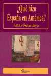 ¿QUE HIZO ESPAÑA EN AMERICA?