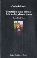ESCRUTABA LA LOCURA EN BUSCA DE LA PALABRA, EL VERSO, LA RUTA