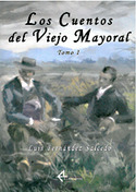 CUENTOS DEL VIEJO MAYORAL, LOS. (TOMO I)