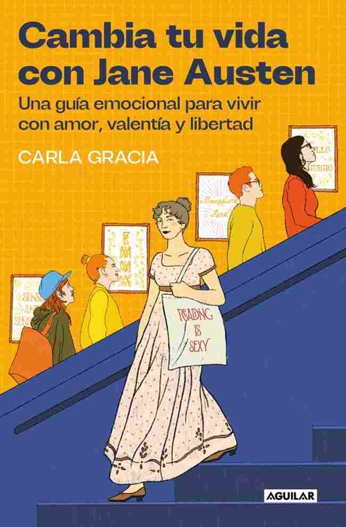 CAMBIA TU VIDA CON JANE AUSTEN. UNA GUÍA EMOCIONAL PARA VIVIR CON AMOR, VALENTÍA
