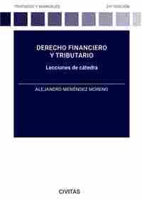DERECHO FINANCIERO Y TRIBUTARIO. LECCIONES DE CÁTEDRA.