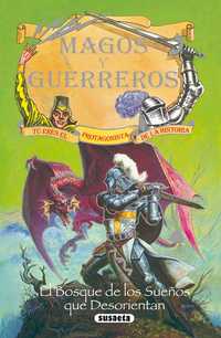 EL BOSQUE DE LOS SUEÑOS QUE DESORIENTAN. MAGOS Y GUERREROS