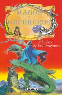 EL CERCO DE LOS DRAGONES. MAGOS Y GUERREROS