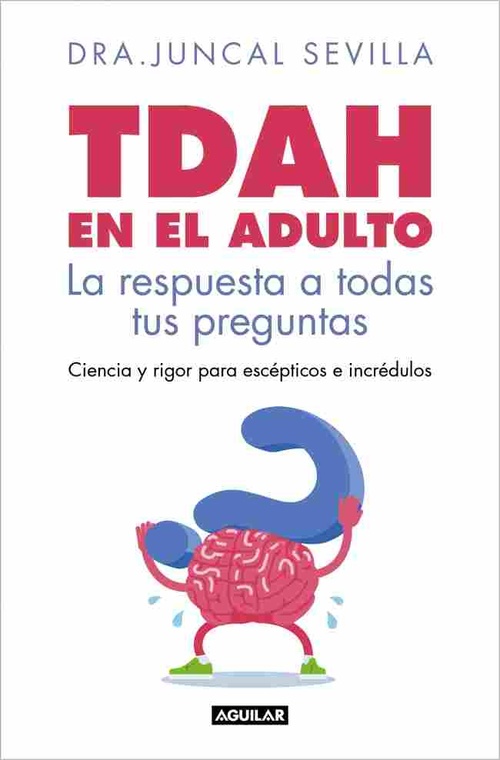 TDAH EN EL ADULTO. LA RESPUESTA A TODAS TUS PREGUNTAS