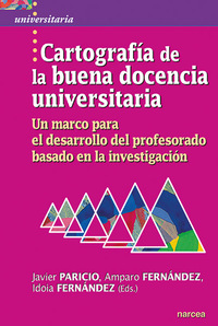 CARTOGRAFIA DE LA BUENA DOCENCIA UNIVERSITARIA. UN MARCO DESARROLLO DEL PROFESORADO BASADO INVESTIGA