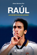 RAUL LOS SECRETOS DE UNA LEYENDA