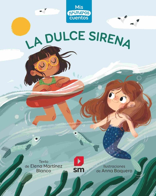 LA DULCE SIRENA. MIS PRIMEROS CUENTOS