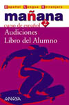 2. CASETTE. MAÑANA. AUDICIONES. LIBRO DEL ALUMNO. CURSO DE ESPAÑOL