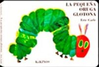 PEQUEÑA ORUGA GLOTONA -CARTONE