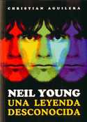 NEIL YOUNG, UNA LEYENDA DESCONOCIDA