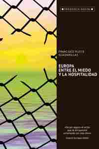 EUROPA, ENTRE EL MIEDO Y LA HOSPITALIDAD