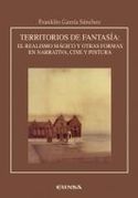 TERRITORIOS DE FANTASIA REALISMO MAGICO Y OTRAS FORMAS EN NARRATIVA